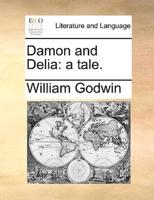 Damon and Delia: a tale.