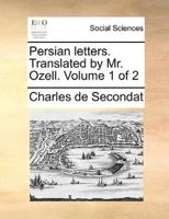 Persian letters. Translated by Mr. Ozell.  Volume 1 of 2