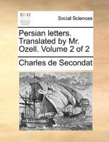 Persian letters. Translated by Mr. Ozell.  Volume 2 of 2