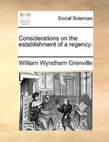 Considerations on the establishment of a regency: