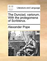 The Dunciad, variorum. With the prolegomena of Scriblerus.