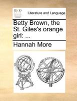 Betty Brown, the St. Giles's orange girl: ...