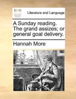 A Sunday reading. The grand assizes; or general goal delivery.