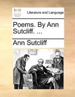 Poems. By Ann Sutcliff. ...