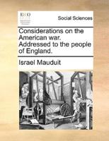 Considerations on the American war. Addressed to the people of England.