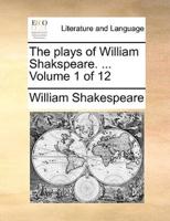 The plays of William Shakspeare. ...  Volume 1 of 12