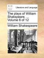 The plays of William Shakspeare. ...  Volume 6 of 12