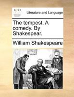 The tempest. A comedy. By Shakespear.