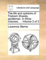 The life and opinions of Tristram Shandy, gentleman. In three volumes. ...  Volume 2 of 3