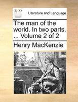 The man of the world. In two parts. ...  Volume 2 of 2