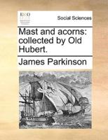 Mast and acorns: collected by Old Hubert.