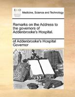 Remarks on the Address to the governors of Addenbrooke's Hospital.