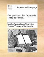 Des passions. Par l'auteur du Traité de l'amitié.