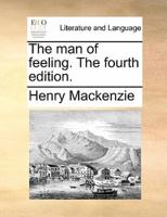 The man of feeling. The fourth edition.