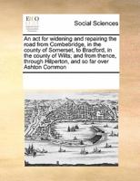 An act for widening and repairing the road from Combebridge, in the county of Somerset, to Bradford, in the county of Wilts; and from thence, through Hilperton, and so far over Ashton Common