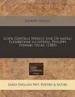 Scipii Gentilis Nereus Siue De Natali Elizabethae Illustriss. Philippi Sydnaei Filiae. (1585)