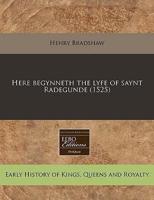 Here Begynneth the Lyfe of Saynt Radegunde (1525)
