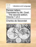 Persian letters. Translated by Mr. Ozell. ... The second edition. Volume 1 of 2