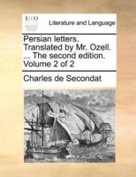 Persian letters. Translated by Mr. Ozell. ... The second edition. Volume 2 of 2