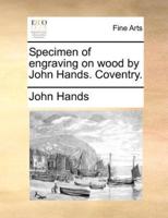 Specimen of engraving on wood by John Hands. Coventry.