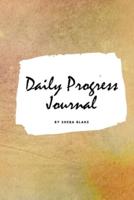 Daily Progress Journal (Small Softcover Planner / Journal)