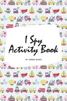 I Spy Transportation Activity Book for Kids (6x9 Puzzle Book / Activity Book)