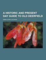 A Historic and Present Day Guide to Old Deerfield