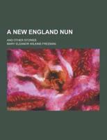 New England Nun; And Other Stories