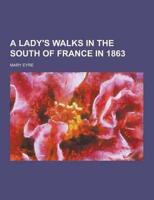 Lady's Walks in the South of France in 1863