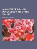 A System of Biblical Psychology, Tr. By R.E. Wallis