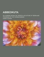 Abbeokuta; Or, Sunrise Within the Tropics