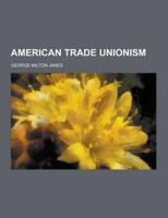 American Trade Unionism