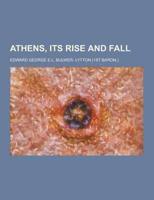 Athens, Its Rise and Fall