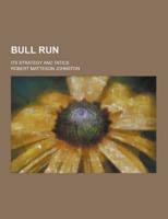 Bull Run; Its Strategy and Tatics