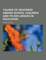 Causes of Deafness Among School Children and Its Influences in Education