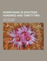 Darrynane in Eighteen Hundred and Thirty-Two; And Other Poems