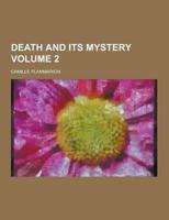 Death and Its Mystery Volume 2