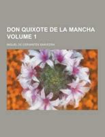 Don Quixote De La Mancha Volume 1