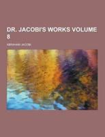 Dr. Jacobi's Works Volume 8