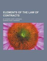 Elements of the Law of Contracts; By Edward Avery Harriman ...