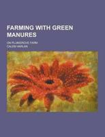 Farming With Green Manures; On Plumgrove Farm