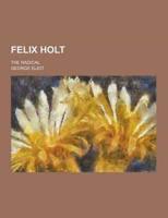Felix Holt; The Radical