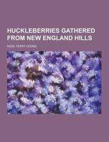 Huckleberries Gathered from New England Hills