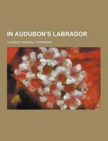 In Audubon's Labrador