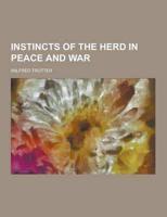 Instincts of the Herd in Peace and War