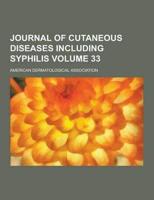 Journal of Cutaneous Diseases Including Syphilis Volume 33