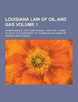 Louisiana Law of Oil and Gas; Jurisprudence, State and Federal