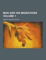 Man and His Migrations Volume 1