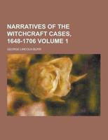 Narratives of the Witchcraft Cases, 1648-1706 Volume 1