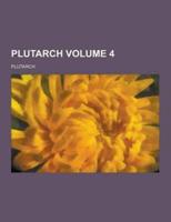 Plutarch Volume 4